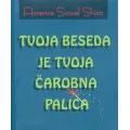 Tvoja beseda je tvoja čarobna palica