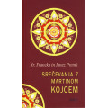 Srečevanja z Martinom Kojcem Srečevanja z Martinom Kojcem