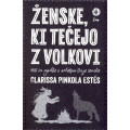 Ženske, ki tečejo z volkovi Ženske, ki tečejo z volkovi