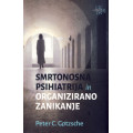 Smrtonosna psihiatrija in organizirano zanikanje Smrtonosna psihiatrija in organizirano zanikanje