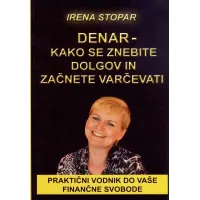 Denar, Irena Stopar. Priročnik za odplačevanje dolgov, varčevanje in upravljanje osebnih financ.