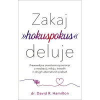 Naslovnica slovenske knjige Zakaj »hokuspokus« deluje avtorja dr. Davida R. Hamiltona