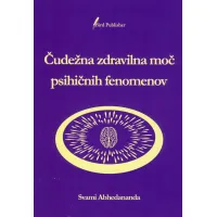 Naslovnica knjige Čudežna zdravilna moč psihičnih fenomenov avtorja Svamija Abhedanande, delo o psihičnih močeh, prani in duhovnem zdravljenju