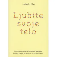 Naslovnica slovenske izdaje knjige Ljubite svoje telo avtorice Louise L. Hay