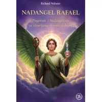 Nadangel Rafael - Pogovori z Nadangelom za zdravljenje in ustvarjalnost - knjiga Richarda Websterja