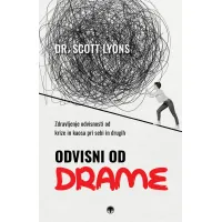 Odvisni od drame - knjiga Dr. Scott Lyons o zdravljenju odvisnosti od krize in kaosa pri sebi in drugih