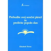 Prebudite svoj sončni pletež in preživite popoln dan, avtorica knjige Elizabeth Towne