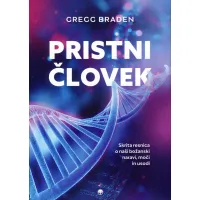Knjiga Pristni človek, avtor Gregg Braden