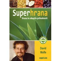 Superhrana, Hrana in zdravilo prihodnosti - avtor David Wolfe