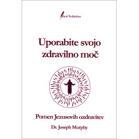 Uporabite svojo zdravilno moč, avtor knjige Joseph Murphy