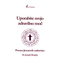 Uporabite svojo zdravilno moč, avtor knjige Joseph Murphy