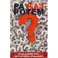 Pa kaj potem?