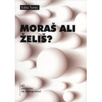 Moraš ali želiš?