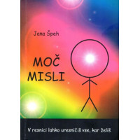 Moč misli - V resnici lahko uresničiš vse, kar želiš