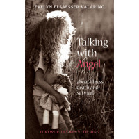 Talking with Angel / About Illness, Death and Survival