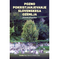 Pozno pokristjanjevanje slovenskega ozemlja
