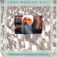 CD The master key - Osho speaks on Witnessing & Meditation