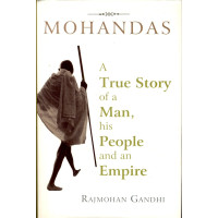 Mohandas: A true story of a Man, his People and an Empire