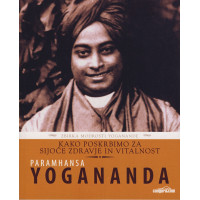 Kako poskrbimo za sijoče zdravje in vitalnost - Modrosti Paramhanse Yoganande
