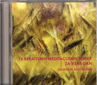 13 kreativnih meditacijskih tehnik za vsak dan - knjiga + zvočni DVD