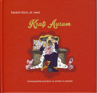 Kralj Aurum - homeopatske pravljice za otroke in odrasle