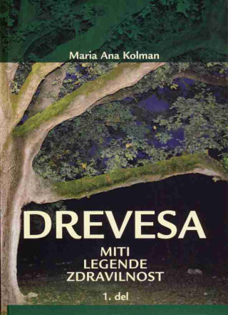 Drevesa - Miti, legende, zdravilnost 1.del