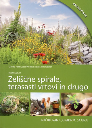 Zeliščne spirale, terasasti vrtovi in drugo