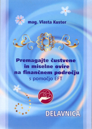 DVD Premagajte čustvene in miselne ovire na finančnem področju s pomočjo EFT