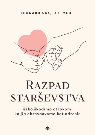 Razpad starševstva, Leonard Sax, dr. med.