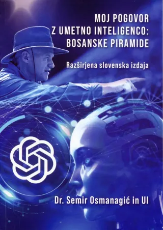 Moj pogovor z umetno inteligenco: Bosanske piramide