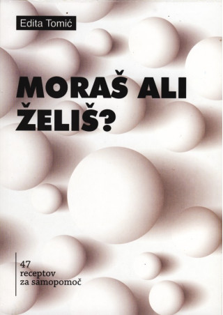 Moraš ali želiš?