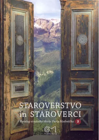 Staroverstvo in staroverci, Katalog etnološke zbirke Pavla Medveščka Staroverstvo in staroverci, Katalog etnološke zbirke Pavla Medveščka