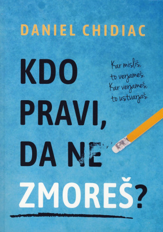 Kdo pravi, da ne zmoreš?