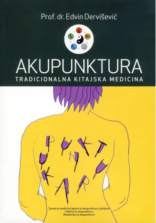 Akupunktura - Tradicionalna Kitajska medicina - knjiga avtorja prof. dr. Edvina Derviševića