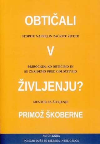 Obtičali v življenju?