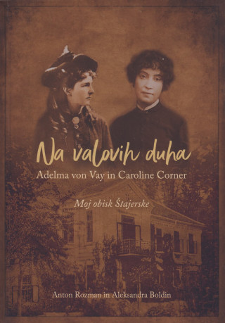 Na valovih duha  - Adelma von Vay in Caroline Corner