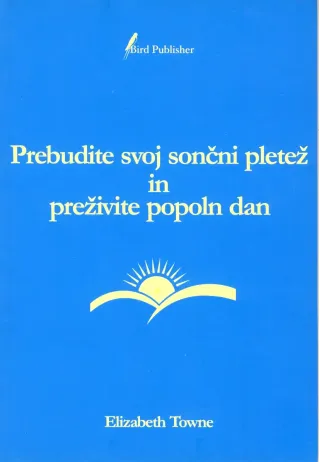 Prebudite svoj sončni pletež in preživite popoln dan, avtorica knjige Elizabeth Towne