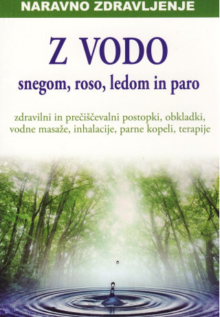 Naravno zdravljenje z vodo, snegom, roso, ledom in paro