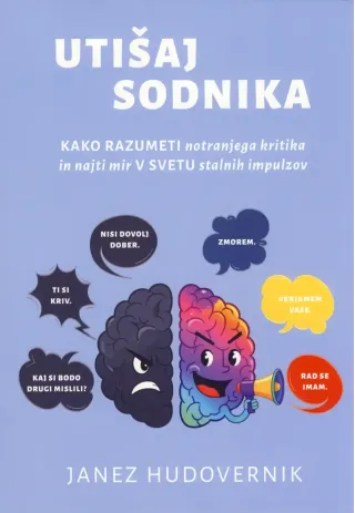 Knjiga Utišaj sodnika avtorja Janeza Hudovernika o metodah za premagovanje negativnega notranjega dialoga in krepitev samozavesti.