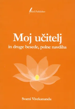 Moj učitelj in druge besede, polne navdiha, avtor Svami Vivekananda