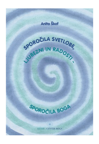 Sporočila svetlobe, ljubezni in radosti - Sporočila Boga