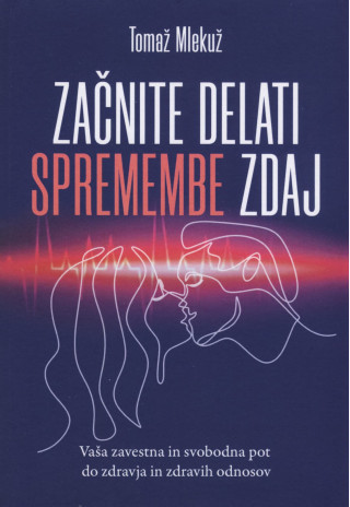 Začnite delati spremembe zdaj