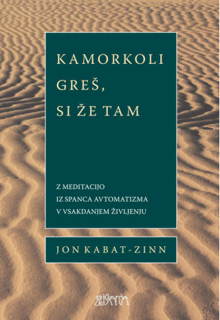 Kamorkoli greš, si že tam