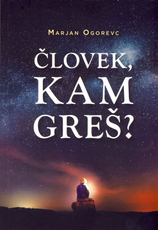 Človek, kam greš?