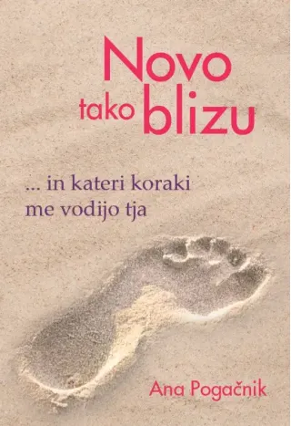 Novo tako blizu, Ana Pogačnik