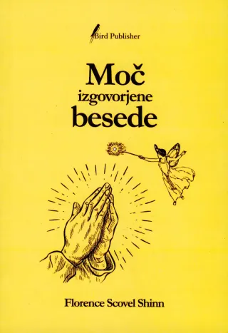 Moč izgovorjene besede, avtorica knjige Florence Scovel Shinn