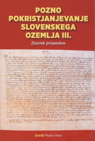 Pozno pokristjanjevanje slovenskega ozemlja III