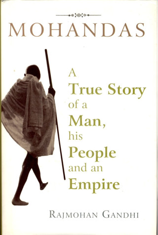 Mohandas: A true story of a Man, his People and an Empire