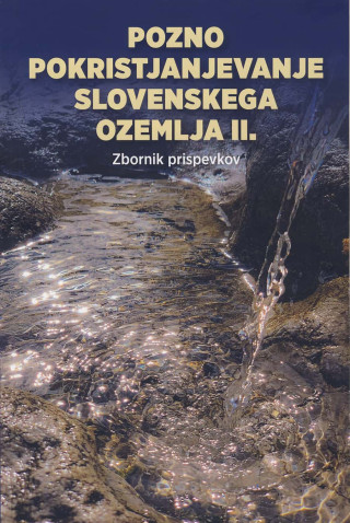 Pozno pokristjanjevanje slovenskega ozemlja II