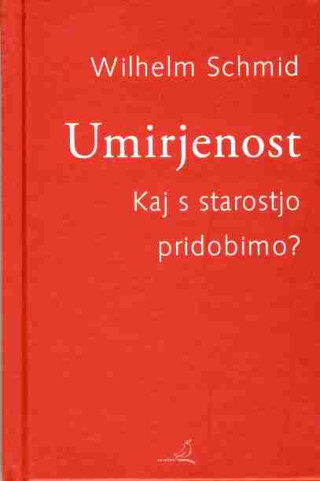 Umirjenost - Kaj s starostjo pridobimo?